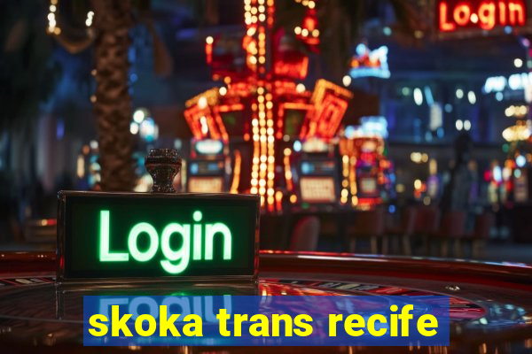 skoka trans recife